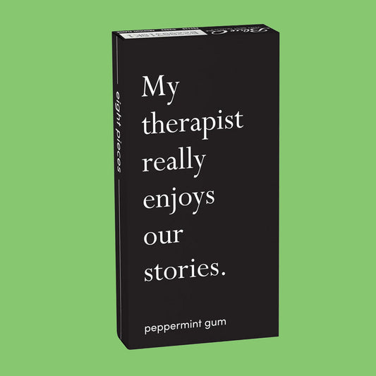 A black box of Blue Q gum that reads: My therapist really enjoys our stories – peppermint gum.
