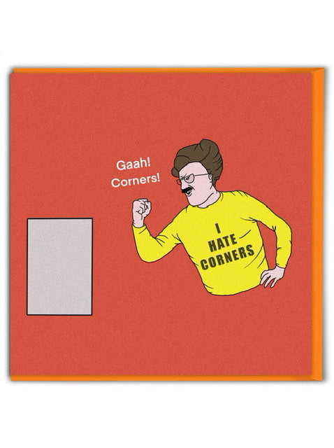A read card with a cartoon drawing of a man in a yellow jumper that reads 'I hate corners' shouting at a corner. The text above this reads: 'Gaah! Corners!'