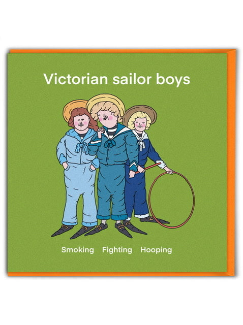A green card with a cartoon drawing of 3 Victorian sailor boys on the front. The text on the card reads: Victorian sailor boys - smoking fighting hooping