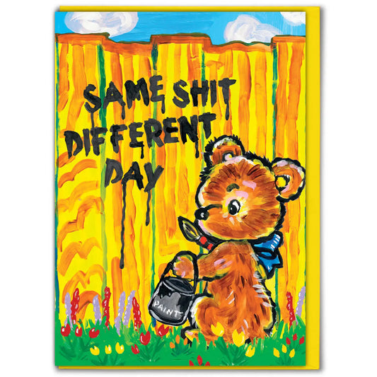Cartoon bear holding a sign with 'Same Shit Different Day' text against a yellow wall.