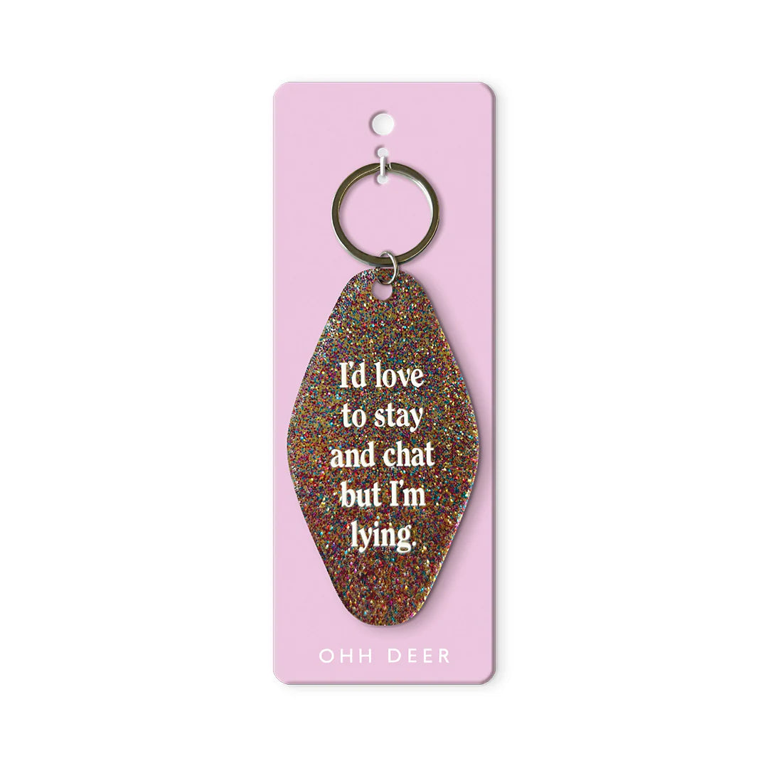 Love To Stay And Chat | Keyring
