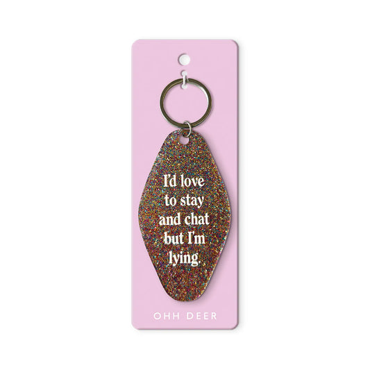 Love To Stay And Chat | Keyring