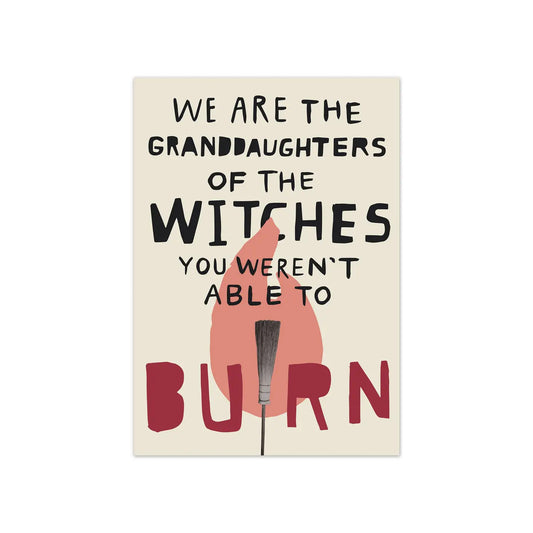 Postcard with text 'We are the granddaughters of the witches you weren't able to burn' and a burning broom graphic on a beige background.