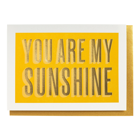 You Are My Sunshine | Letterpress Greeting Card