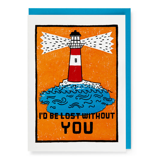 I'd Be Lost Without You | Letterpress Greeting Card