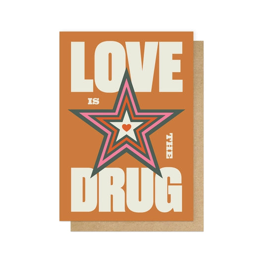 Love Is The Drug | Greeting Card