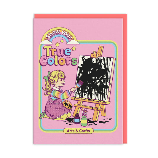 Card with a colourful illustration of a girl painting a canvas black. Text 'Show Your True Colours', and rainbow design on a pink background.