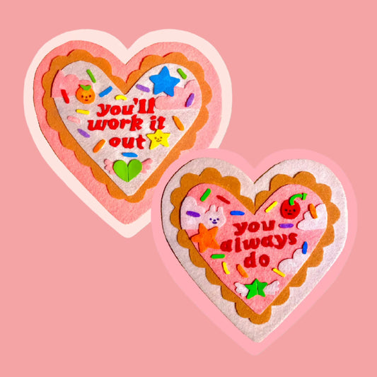 2 heart shaped stickers, one says "you'll work it out", the other says "you always do".