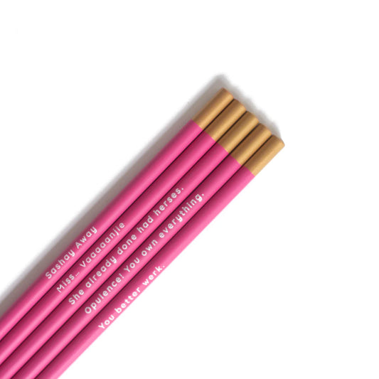 A set of 5 pencils that are pink with gold ends. All the pencils have different drag race saying on them. From left to right they are:'Sashay Away' 'You better werk' 'Opulence! You own everything' 'Miss... Vaaaaanjie' 'She Already Done Had Herses'