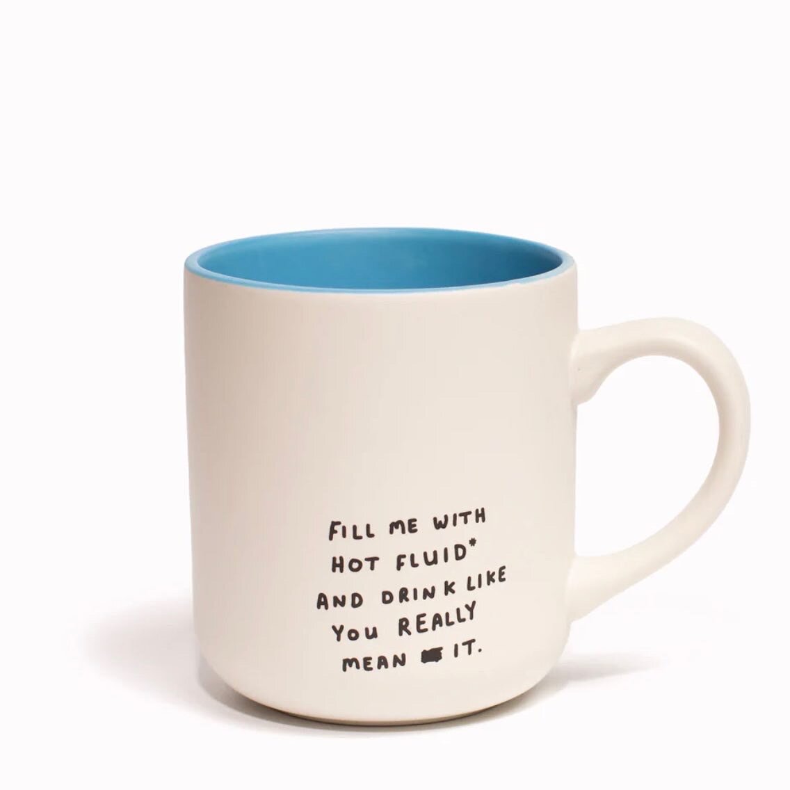 Reverse of Al Murphy’s Watership Downer Mug. White mug with blue inner. Text on reverse reads ‘Fill me with hot fluid and drink like you really mean it’