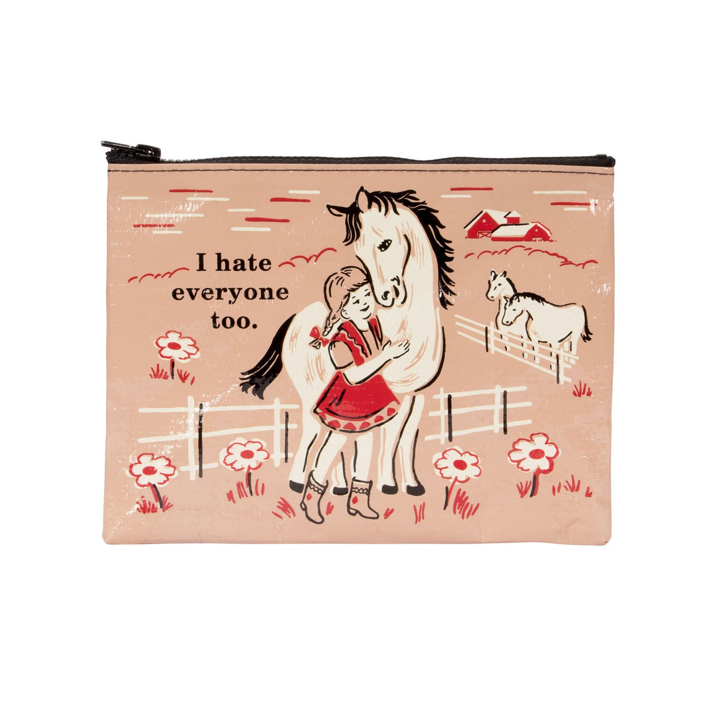A brown, Blue Q zipper pouch with a girl in a red dress hugging a white horse. The text reads: ' I hate everyone too.'